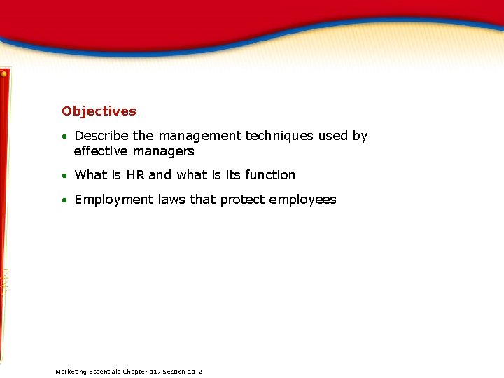 Objectives Describe the management techniques used by effective managers What is HR and what