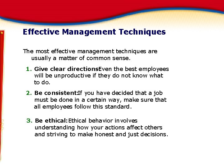 Effective Management Techniques The most effective management techniques are usually a matter of common