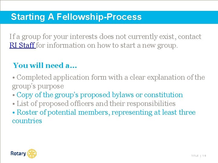 Starting A Fellowship-Process If a group for your interests does not currently exist, contact