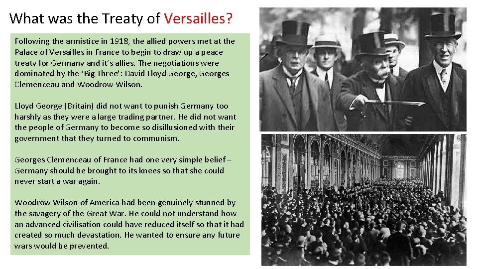 What was the Treaty of Versailles? Following the armistice in 1918, the allied powers