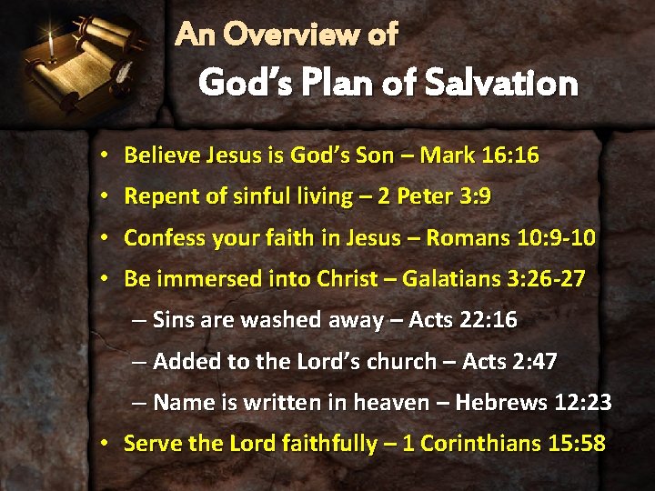 An Overview of God’s Plan of Salvation • Believe Jesus is God’s Son –