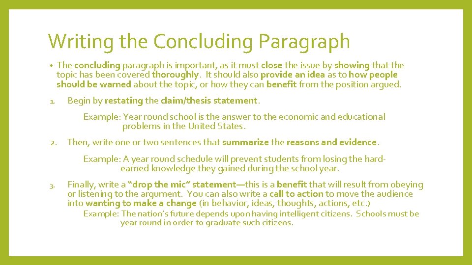 Writing the Concluding Paragraph • The concluding paragraph is important, as it must close