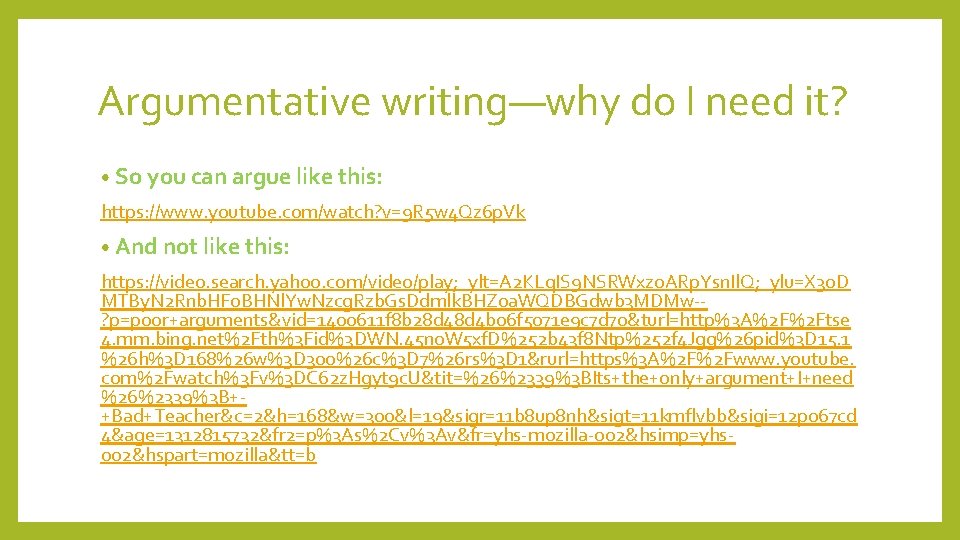 Argumentative writing—why do I need it? • So you can argue like this: https:
