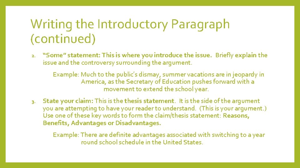 Writing the Introductory Paragraph (continued) 2. “Some” statement: This is where you introduce the