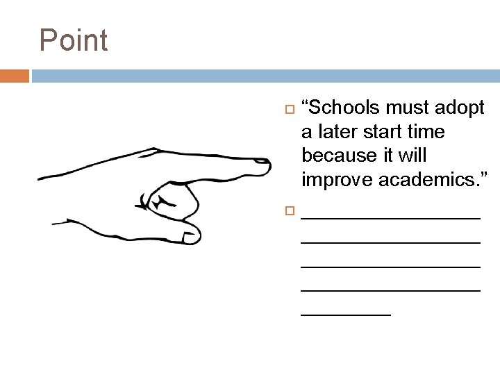 Point “Schools must adopt a later start time because it will improve academics. ”