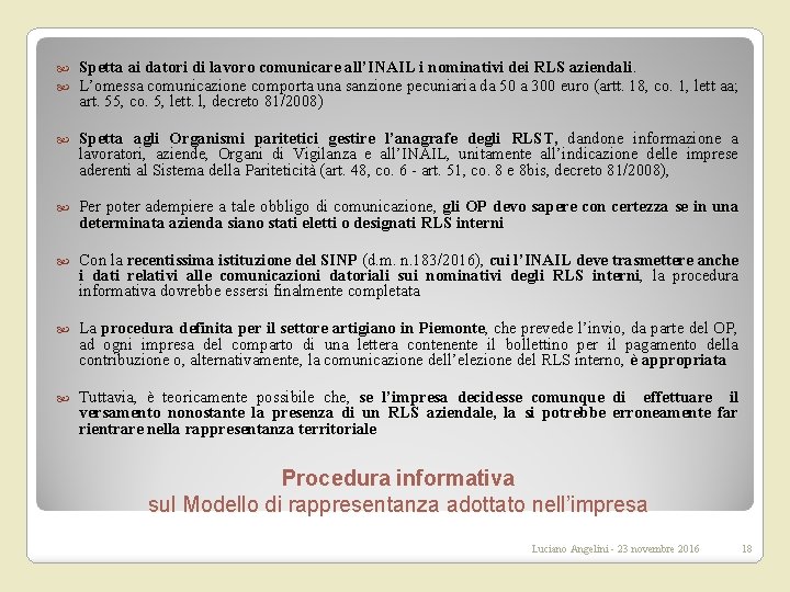  Spetta ai datori di lavoro comunicare all’INAIL i nominativi dei RLS aziendali L’omessa