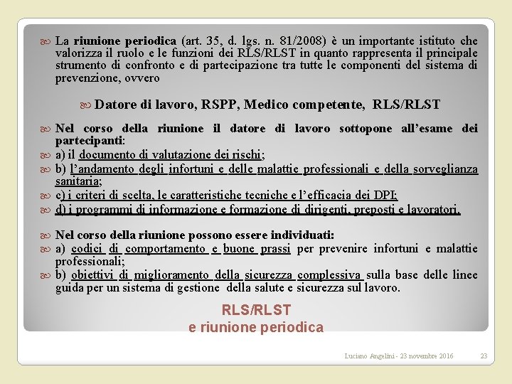  La riunione periodica (art. 35, d. lgs. n. 81/2008) è un importante istituto