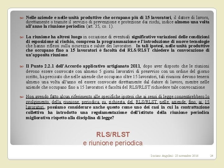  Nelle aziende e nelle unità produttive che occupano più di 15 lavoratori, il