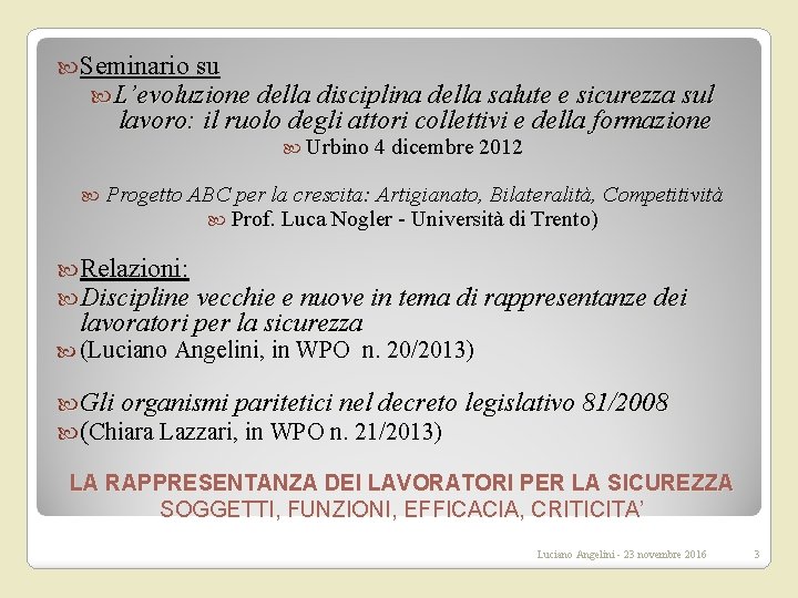  Seminario su L’evoluzione della disciplina della salute e sicurezza sul lavoro: il ruolo