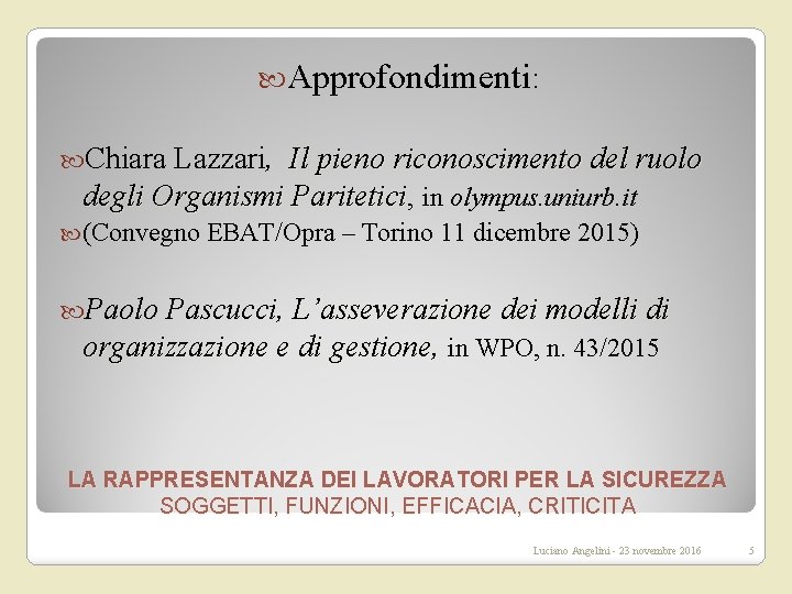  Approfondimenti: Chiara Lazzari, Il pieno riconoscimento del ruolo degli Organismi Paritetici, Paritetici in