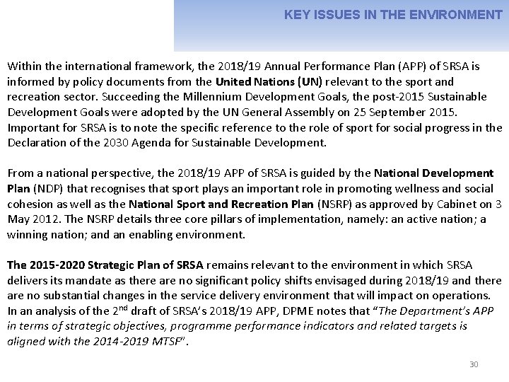 KEY ISSUES IN THE ENVIRONMENT Within the international framework, the 2018/19 Annual Performance Plan