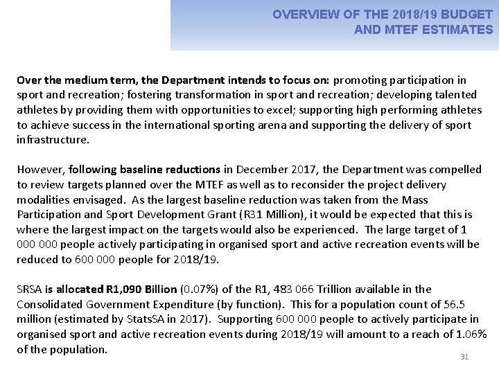 OVERVIEW OF THE 2018/19 BUDGET AND MTEF ESTIMATES Over the medium term, the Department