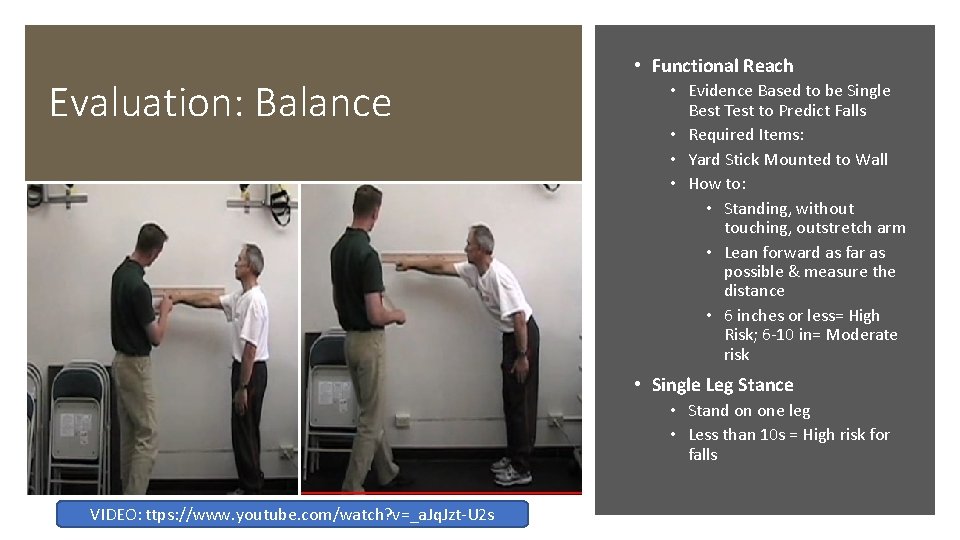 Evaluation: Balance • Functional Reach • Evidence Based to be Single Best Test to
