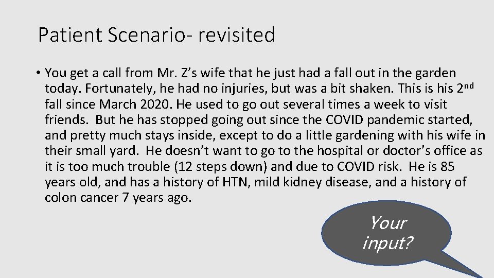 Patient Scenario- revisited • You get a call from Mr. Z’s wife that he
