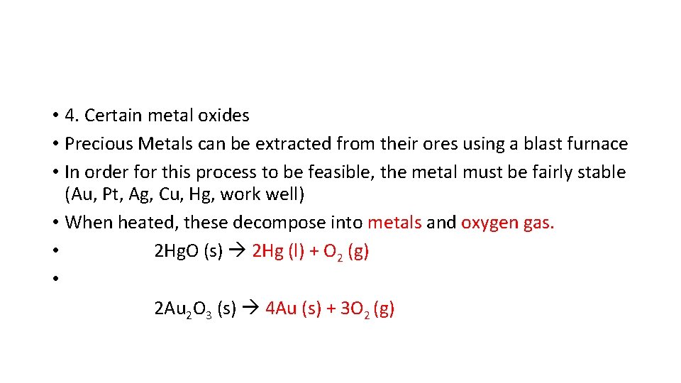 • 4. Certain metal oxides • Precious Metals can be extracted from their • 4. Certain metal oxides • Precious Metals can be extracted from their