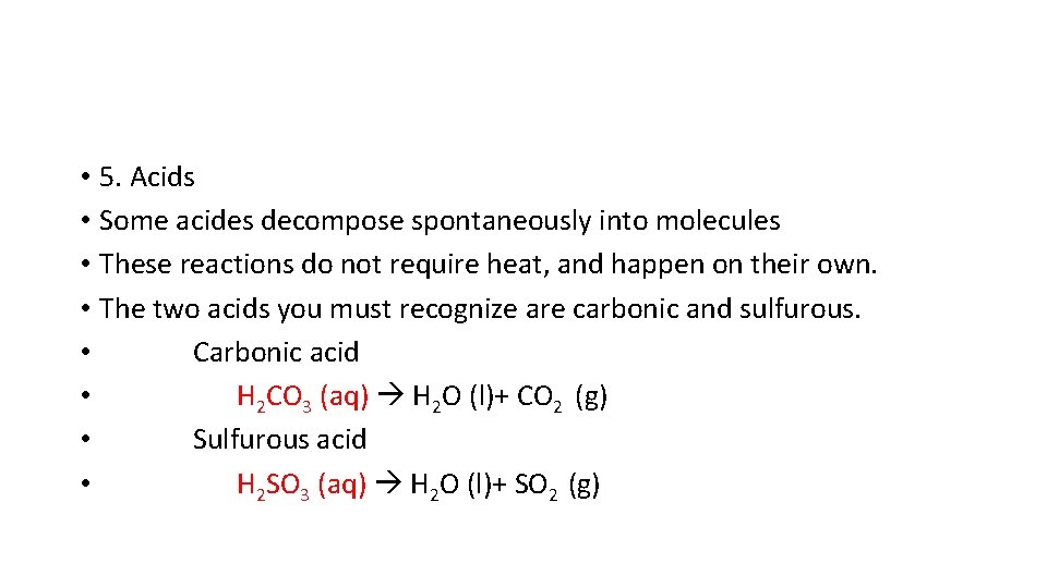 • 5. Acids • Some acides decompose spontaneously into molecules • These reactions • 5. Acids • Some acides decompose spontaneously into molecules • These reactions