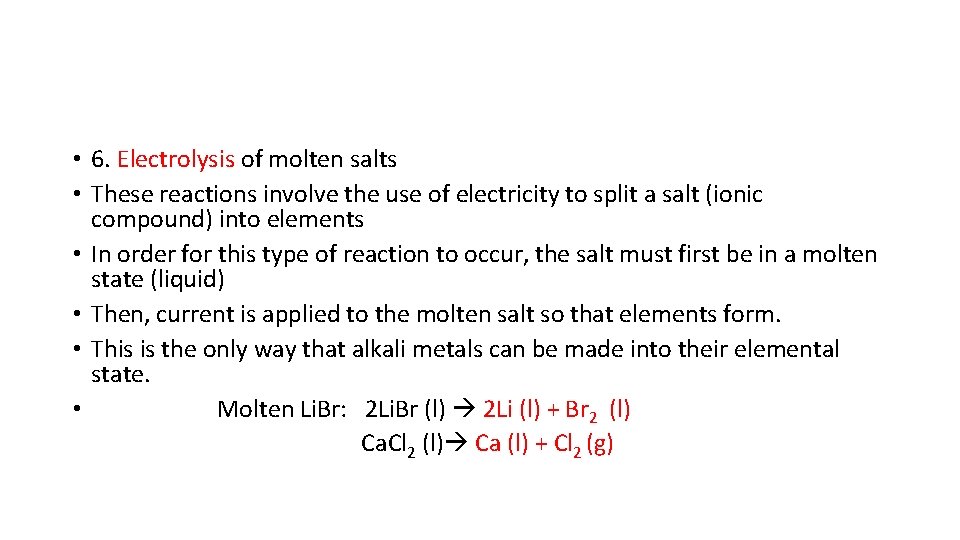 • 6. Electrolysis of molten salts • These reactions involve the use of • 6. Electrolysis of molten salts • These reactions involve the use of