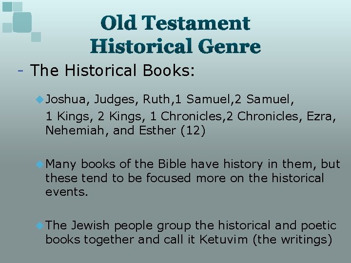 Old Testament Historical Genre - The Historical Books: u Joshua, Judges, Ruth, 1 Samuel,