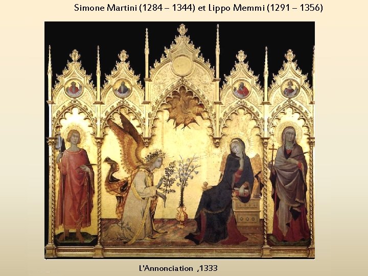 Simone Martini (1284 – 1344) et Lippo Memmi (1291 – 1356) L'Annonciation , 1333