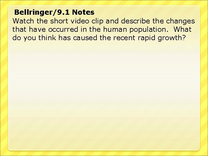 Bellringer/9. 1 Notes Watch the short video clip and describe the changes that have