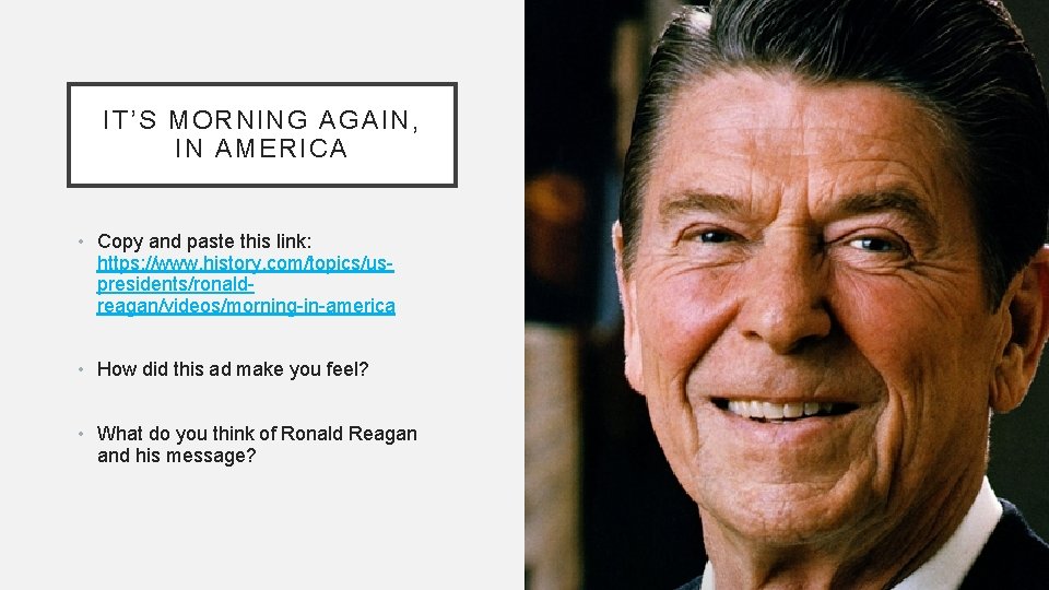 IT’S MORNING AGAIN, IN AMERICA • Copy and paste this link: https: //www. history.