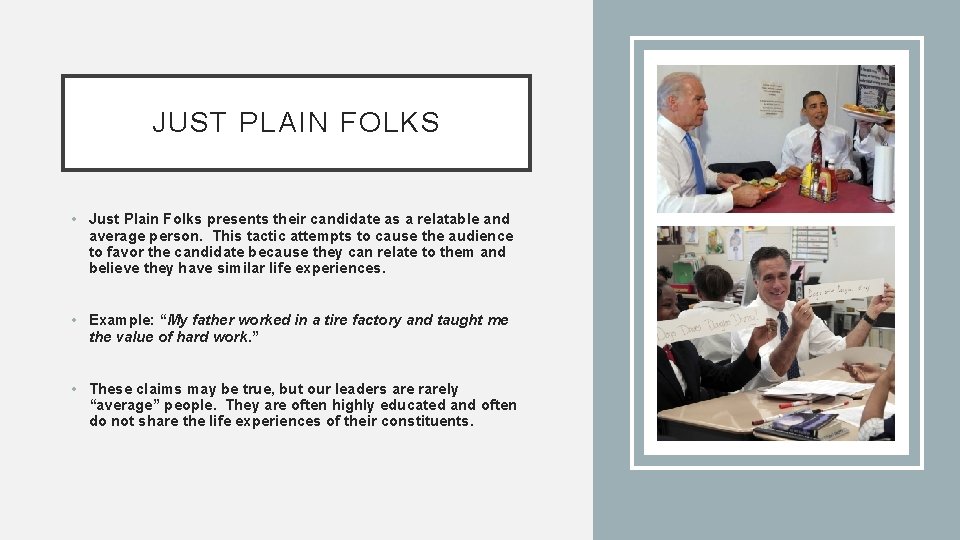 JUST PLAIN FOLKS • Just Plain Folks presents their candidate as a relatable and