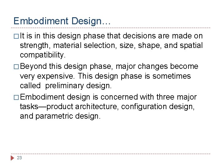 Embodiment Design… � It is in this design phase that decisions are made on Embodiment Design… � It is in this design phase that decisions are made on