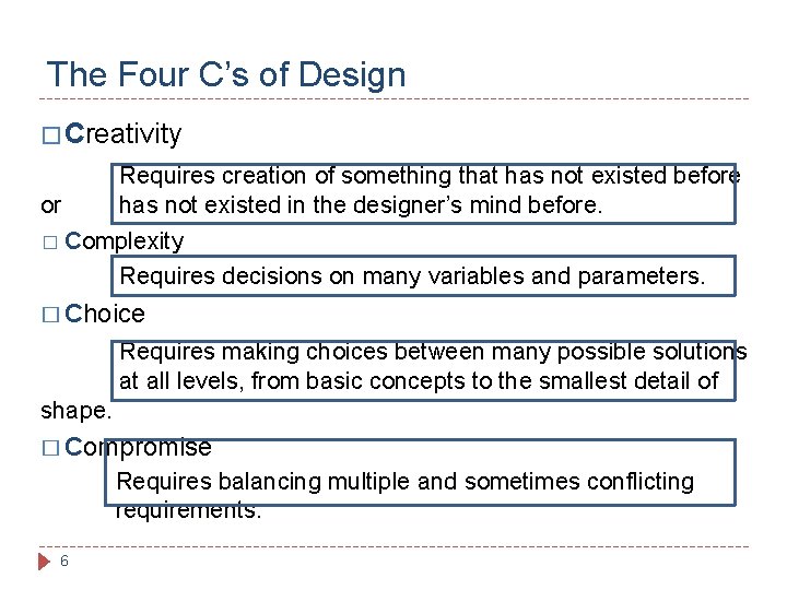 The Four C’s of Design � Creativity Requires creation of something that has not The Four C’s of Design � Creativity Requires creation of something that has not