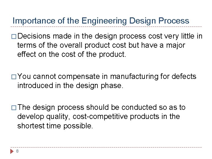Importance of the Engineering Design Process � Decisions made in the design process cost Importance of the Engineering Design Process � Decisions made in the design process cost
