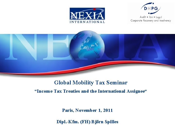 Global Mobility Tax Seminar “Income Tax Treaties and the International Assignee“ Paris, November 1,