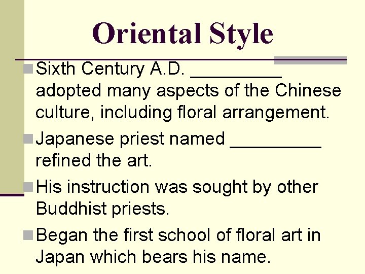 Oriental Style n Sixth Century A. D. _____ adopted many aspects of the Chinese