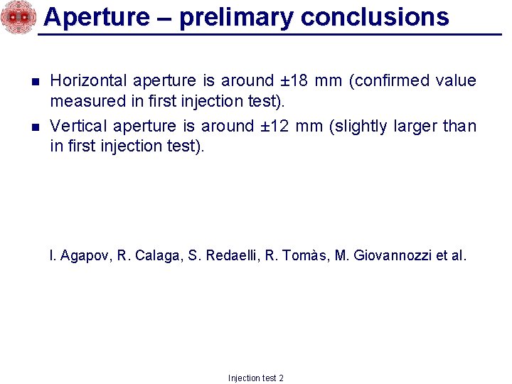 Aperture – prelimary conclusions n n Horizontal aperture is around ± 18 mm (confirmed