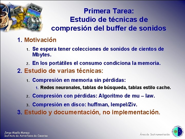 Primera Tarea: Estudio de técnicas de compresión del buffer de sonidos 1. Motivación 1.