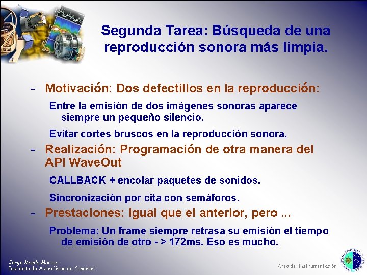 Segunda Tarea: Búsqueda de una reproducción sonora más limpia. - Motivación: Dos defectillos en