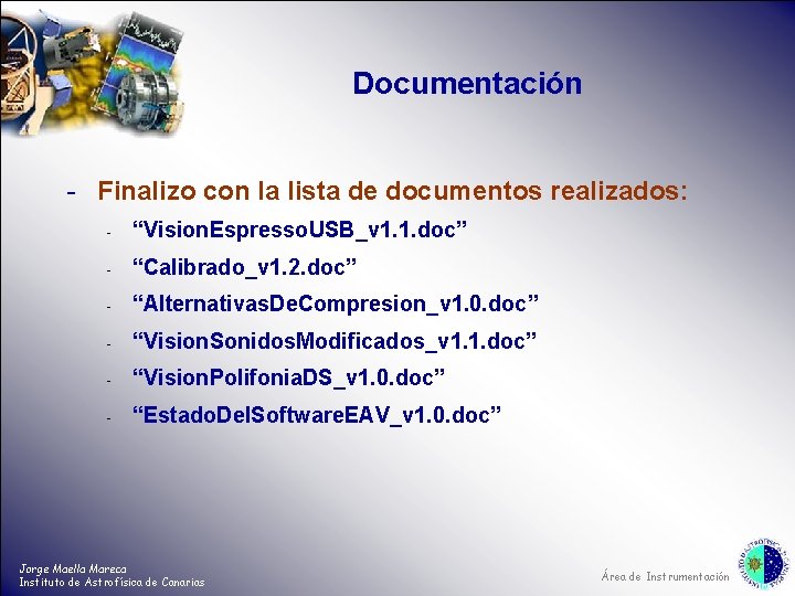 Documentación - Finalizo con la lista de documentos realizados: - “Vision. Espresso. USB_v 1.