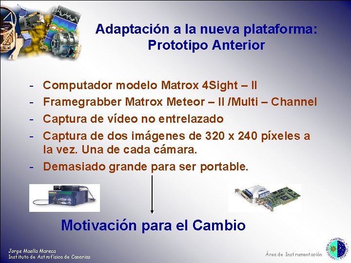 Adaptación a la nueva plataforma: Prototipo Anterior - Computador modelo Matrox 4 Sight –