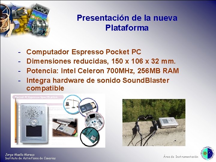 Presentación de la nueva Plataforma - Computador Espresso Pocket PC Dimensiones reducidas, 150 x