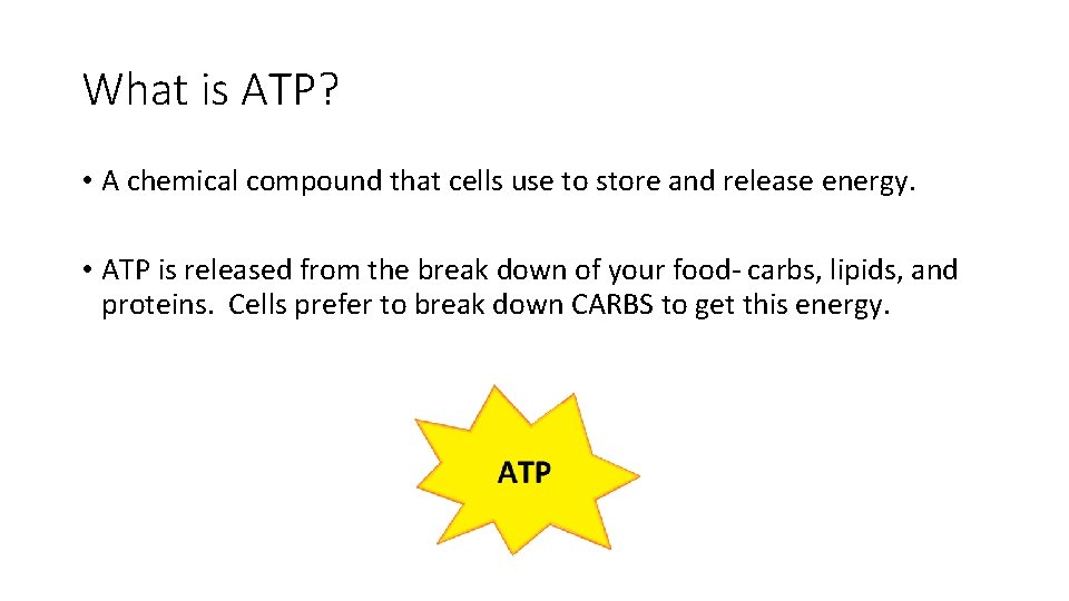 What is ATP? • A chemical compound that cells use to store and release What is ATP? • A chemical compound that cells use to store and release