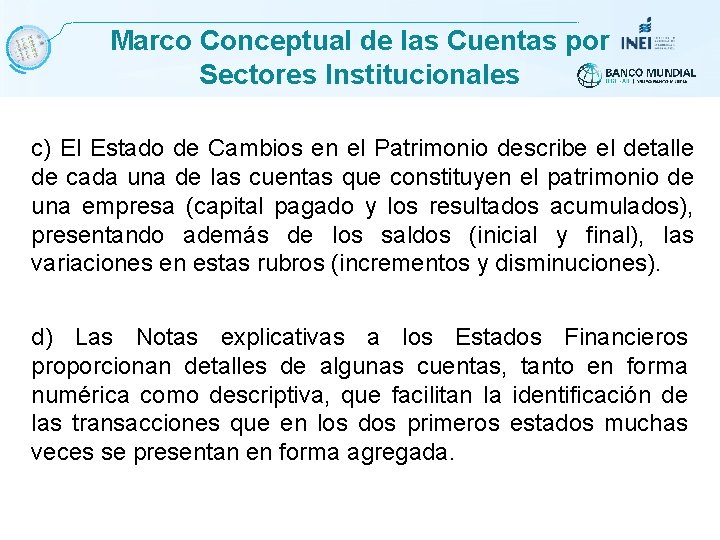 Marco Conceptual de las Cuentas por Sectores Institucionales c) El Estado de Cambios en