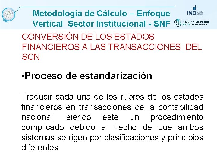 Metodología de Cálculo – Enfoque Vertical Sector Institucional - SNF CONVERSIÓN DE LOS ESTADOS