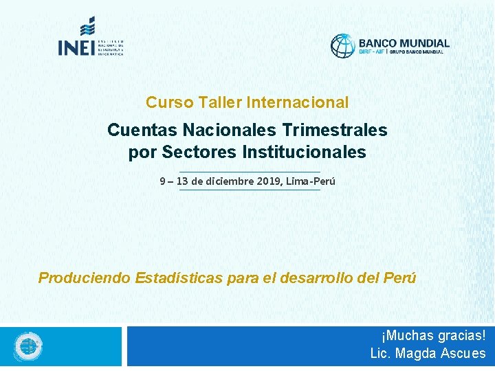Curso Taller Internacional Cuentas Nacionales Trimestrales por Sectores Institucionales 9 – 13 de diciembre