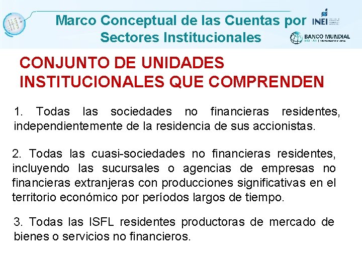 Marco Conceptual de las Cuentas por Sectores Institucionales CONJUNTO DE UNIDADES INSTITUCIONALES QUE COMPRENDEN