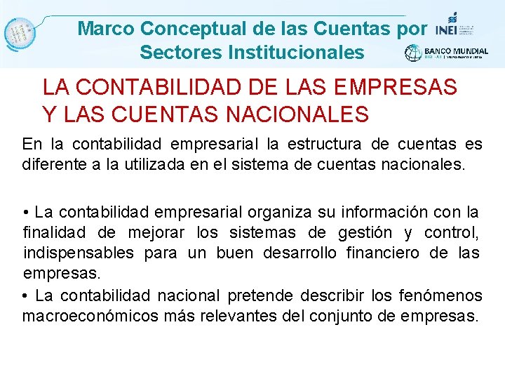 Marco Conceptual de las Cuentas por Sectores Institucionales LA CONTABILIDAD DE LAS EMPRESAS Y