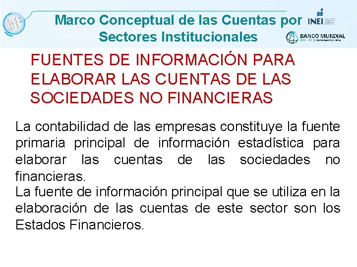 Marco Conceptual de las Cuentas por Sectores Institucionales FUENTES DE INFORMACIÓN PARA ELABORAR LAS