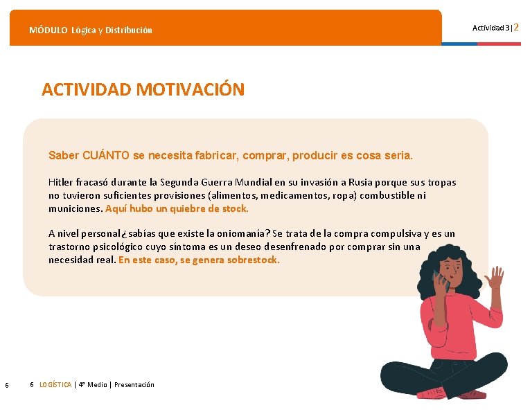 MÓDULO Lógica y Distribución ACTIVIDAD MOTIVACIÓN Saber CUÁNTO se necesita fabricar, comprar, producir es MÓDULO Lógica y Distribución ACTIVIDAD MOTIVACIÓN Saber CUÁNTO se necesita fabricar, comprar, producir es