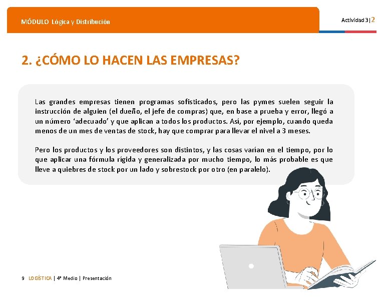 MÓDULO Lógica y Distribución 2. ¿CÓMO LO HACEN LAS EMPRESAS? Las grandes empresas tienen MÓDULO Lógica y Distribución 2. ¿CÓMO LO HACEN LAS EMPRESAS? Las grandes empresas tienen