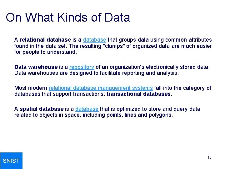 On What Kinds of Data A relational database is a database that groups data