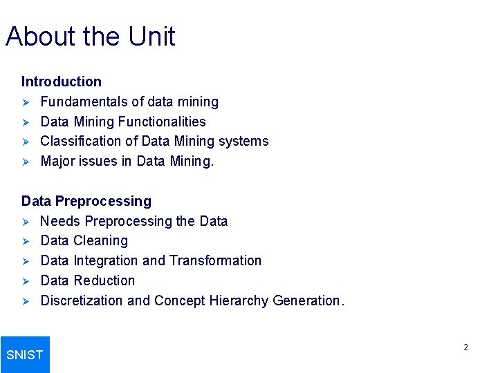 About the Unit Introduction Ø Fundamentals of data mining Ø Data Mining Functionalities Ø