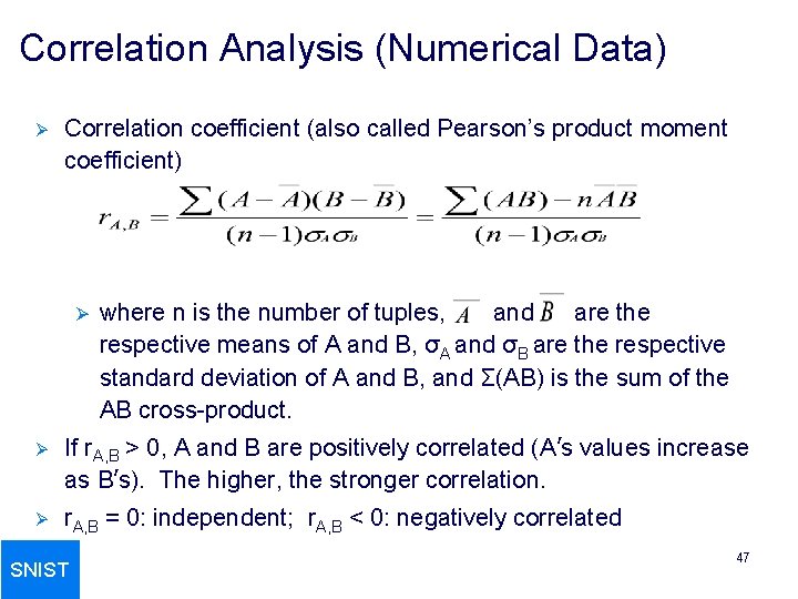 Correlation Analysis (Numerical Data) Ø Correlation coefficient (also called Pearson’s product moment coefficient) Ø