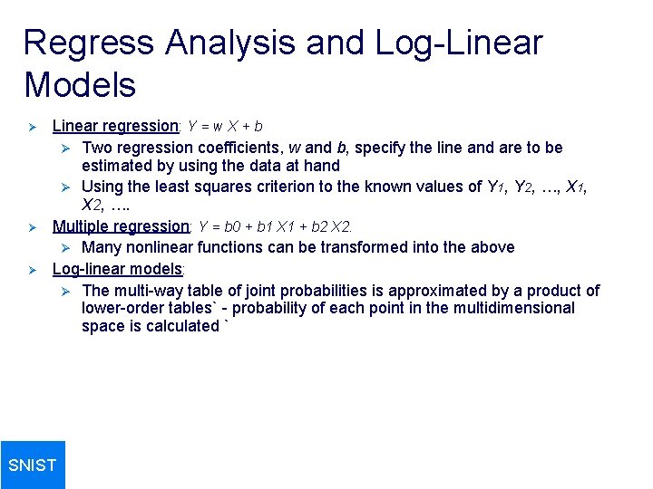 Regress Analysis and Log-Linear Models Ø Ø Ø Linear regression: Y = w X